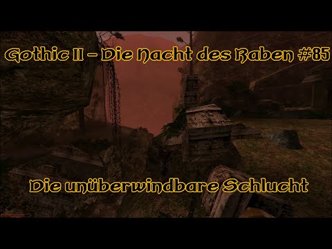 Gothic 2 - Die Nacht des Raben #85: Die unüberwindbare Schlucht
