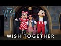 Disney’s Wish | Wish Together