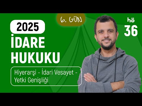 36) İdare Hukuku Kampı - Hiyerarşi - İdari Vesayet - Yetki Genişliği - Hukuk Öğretir Soru Bankası