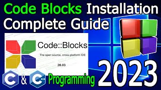 CodeBlocks IDE Installation on Windows 10/11 [2023 Update] MinGW GCC Compiler | C & C++ Programming