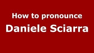 How to pronounce Daniele Sciarra