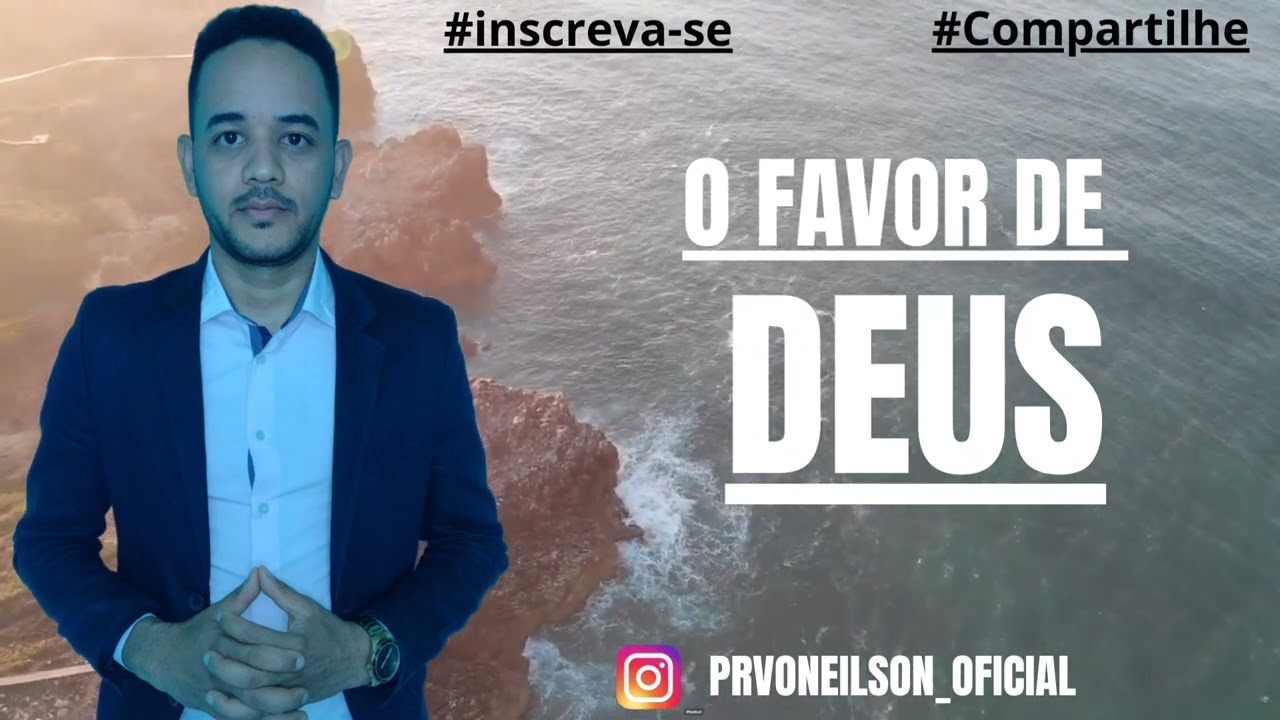 O FAVOR DE DEUS EM SUA VIDA | PASTOR VONEILSON CASSIMIRO