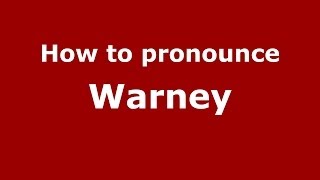 How to pronounce Warney