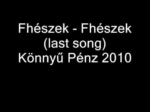 Fhészek - Fhészek Last song.wmv