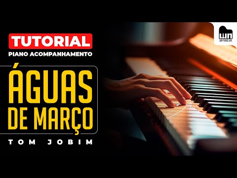 Tutorial Completo - Águas de Março (Tom Jobim) - Piano Acompanhamento