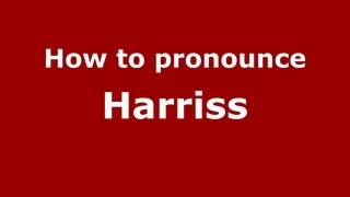 How to pronounce Harriss