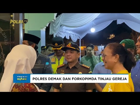 FORKOPIMDA DEMAK SAMBANGI GEREJA SAMPAIKAN UCAPAN NATAL &amp; PERKUAT TOLERANSI
