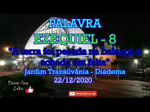 Transilvânia(Diadema) - Irmão Silvano * 22/12/2020. Ezequiel:8