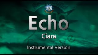 Ciara-Echo (MR) (Instrumental Version) [ZZang KARAOKE]