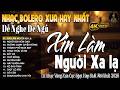 Nhạc Tình Ca BOLERO Tuyển Chọn MỚI NHẤT 2026 - LK Nhạc Xưa DIỄN QUÂN Giọng Ca Độc Lạ Nghe CỰC ÊM TAI