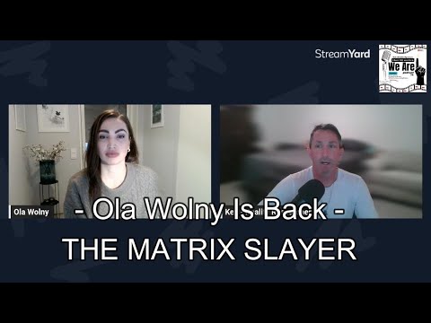 Ola Wolny - We Are 1 Podcast - Archons, Matrix Programming, Sovereignty, Breaking Free, and More!
