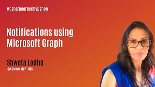 Notifications using Microsoft Graph - MVP Show ft. Shweta Lodha