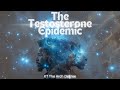 KT The Arch Degree - The Testosterone Epidemic