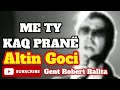 Altin Goci - Me Ty Kaq Prane