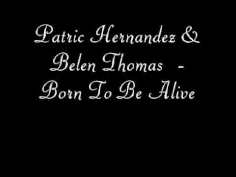 Patric Hernandez & Belen Thomas - Born To Be Alive