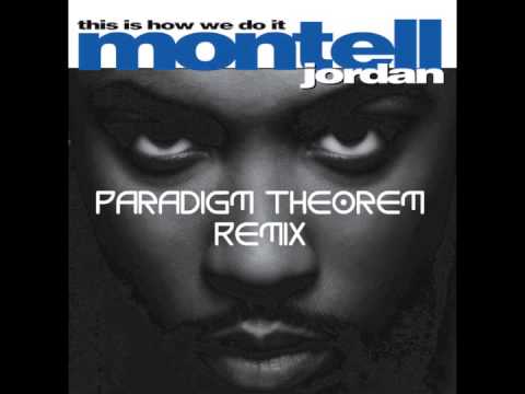 Montell Jordan - This Is How We Do It (Paradigm Theorem Remix)