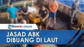 Fakta Viral Video Jenazah ABK Asal Indonesia di Kapal China yang Dibuang ke Laut, Ada Eksploitasi
