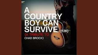 A Country Boy Can Survive (Y2k) (A Tribute to Chad Brock)