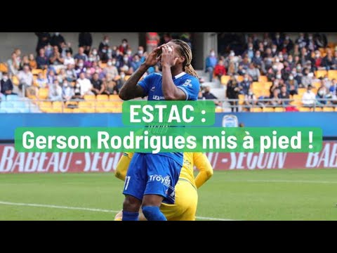ESTAC - Gerson Rodrigues mis à pied !