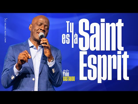 🎶🔥 TU ES LÀ SAINT-ESPRIT 🎶🔥- Adoration prophétique | Apôtre Yvan Castanou