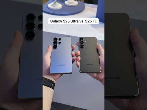 Galaxy S25 Ultra vs. Galaxy S25 FE | Side-by-Side Comparsion #smartphone
