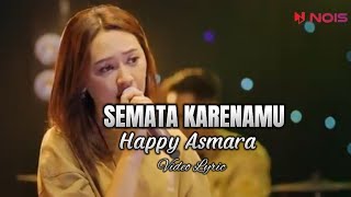 Download lagu Semata Karenamu Happy Asmara Lirik Lagu... mp3