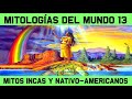 MITOLOGÍA INCA y NATIVA AMERICANA 🔮 Dioses incas y de indios de Norteamérica 🔮 MITOS Y LEYENDAS 13