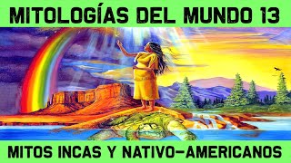 MITOS Y LEYENDAS 13: Mitología Inca y Nativa Americana