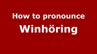 How to pronounce Winhöring