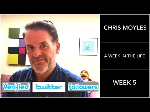 Chris Moyles Life. Week 5 - Verified Twitter Followers