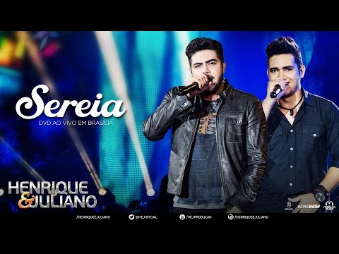 Henrique e Juliano - Sereia (DVD Ao vivo em Brasília) [Vídeo Oficial]
