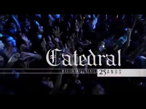 Catedral - 25 Anos Música Inteligente Ao Vivo