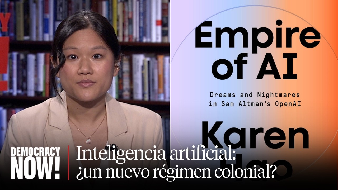 Karen Hao analiza cómo la IA amenaza la democracia y está construyendo un nuevo régimen colonial