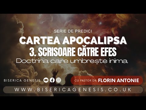 Cartea Apocalipsa - 3. Efes: doctrina care umbrește inima - Florin Antonie