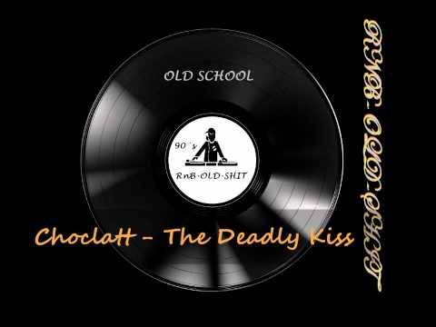 Choclatt - The Deadly Kiss