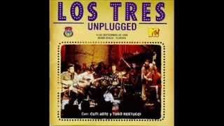 Los Tres - Te Desheredo Unplugged