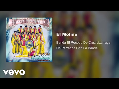 Banda El Recodo De Cruz Lizárraga - El Molino (Audio)