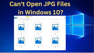 How To Fix JPG Files Are Not Opening In Windows 10|| Can