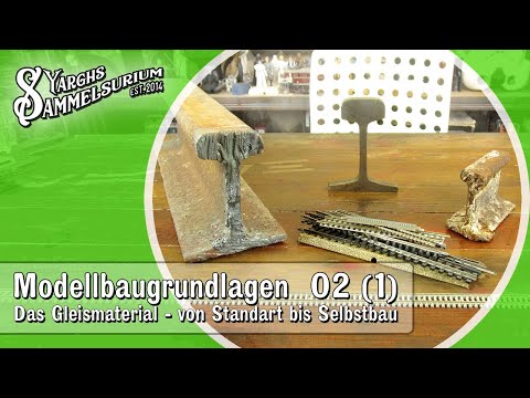 📚 Modellbaugrundlagen - 02. Das Gleismaterial in H0, TT, N, Z, T - Teil 1/2