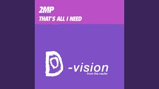 That's All I Need (2Mp Disko Mix)