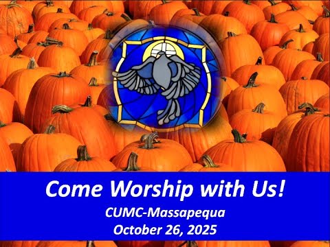 CUMC of Massapequa - Sunday Service -  October 26, 2025