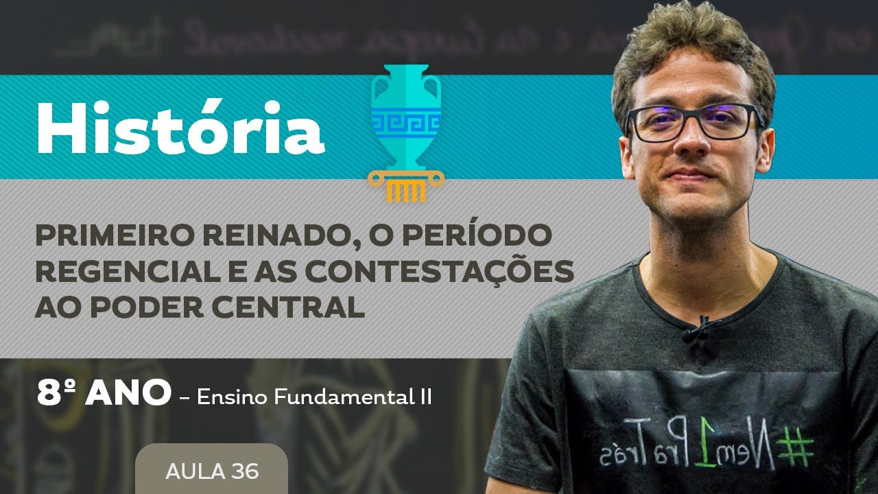 Primeiro Reinado, Período Regencial e contestações do poder central – História – 8º ano – E.F.