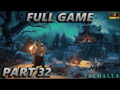Assassins Creed Valhalla: The Complete Walkthrough - Part 32 - (FULL GAME) 4K XBSX