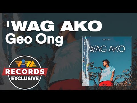 'Wag Ako - Geo Ong (Official Audio)
