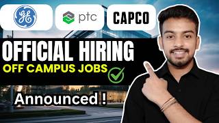 GE, PTC, Capco New Hiring Announced | Biggest OFF Campus Drive For 2026, 2025, 2024 Batch | Fresher