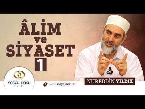 67) Hadislerle Diriliş - ÂLİM ve SİYASET (1)  - Nureddin Yıldız - Sosyal Doku Vakfı