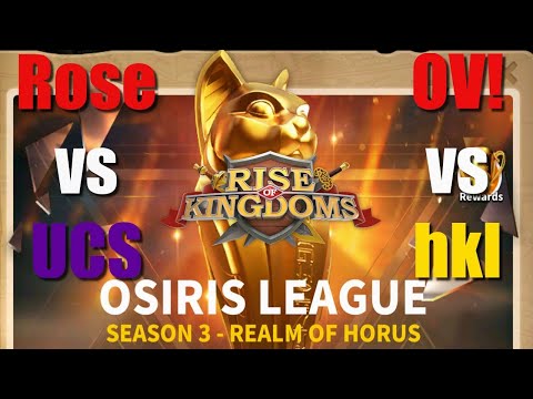 Osiris League Quarterfinals season 3 Rose vs UCS and OV! vs hkl - Rise of Kingdoms