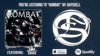 DAYSHELL - KOMBAT (feat. Dropout Kings) &quot;Audio Stream&quot;