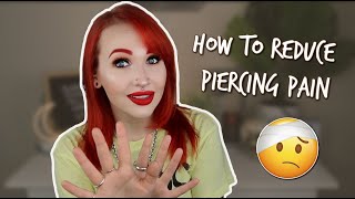 How To REDUCE Piercing Pain