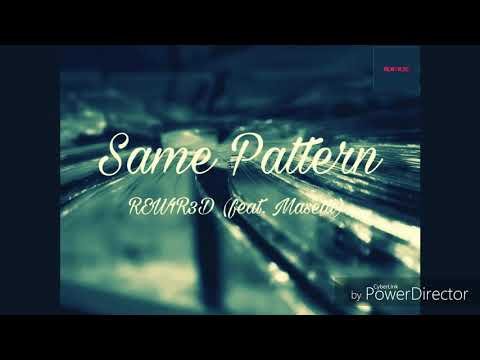 Same Pattern - REW1R3D (Feat. Masetti)